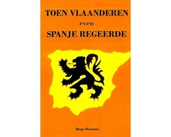 Omslag van Toen Vlaanderen even Spanje regeerde