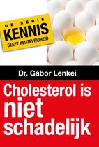 Kennis geeft keuzevrijheid 1 -   Cholesterol is niet schadelijk