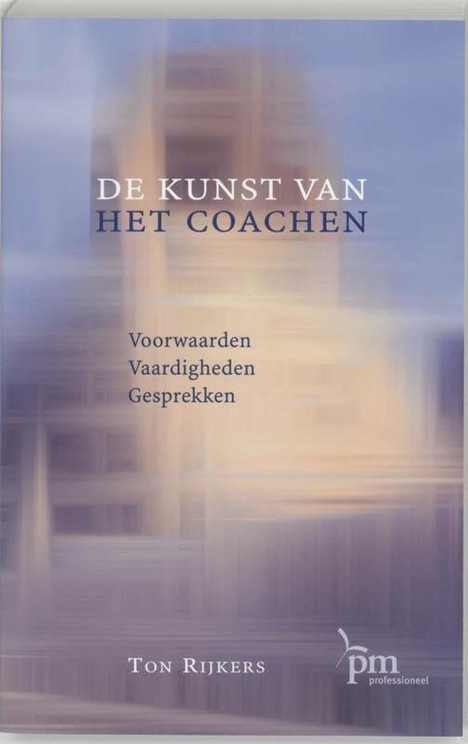 Cover van het boek 'De kunst van het coachen / druk 5' van Ton Rijkers