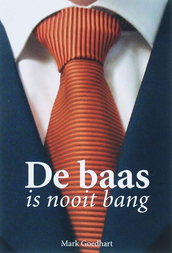 Cover van het boek 'De baas is nooit bang' van M. Goedhart
