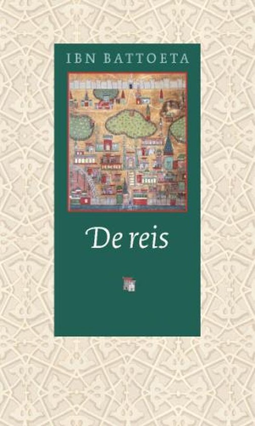 Cover van het boek 'De reis' van Ibn Battoeta en Muhammad b.  Abd Allah Ibn Battuta