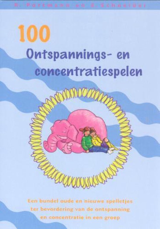 Cover van het boek '100 ontspannings- en concentratiespelen / druk 1' van Elisabeth Schneider en Rosemarie Portmann