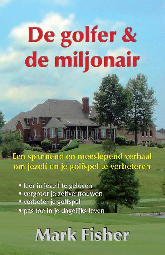 Boekcover van "De golfer & de miljonair" met een luxe villa op een golfbaan, met de auteur Mark Fisher.