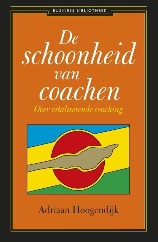 Cover van het boek 'De schoonheid van coachen / druk 10' van A. Hoogendijk