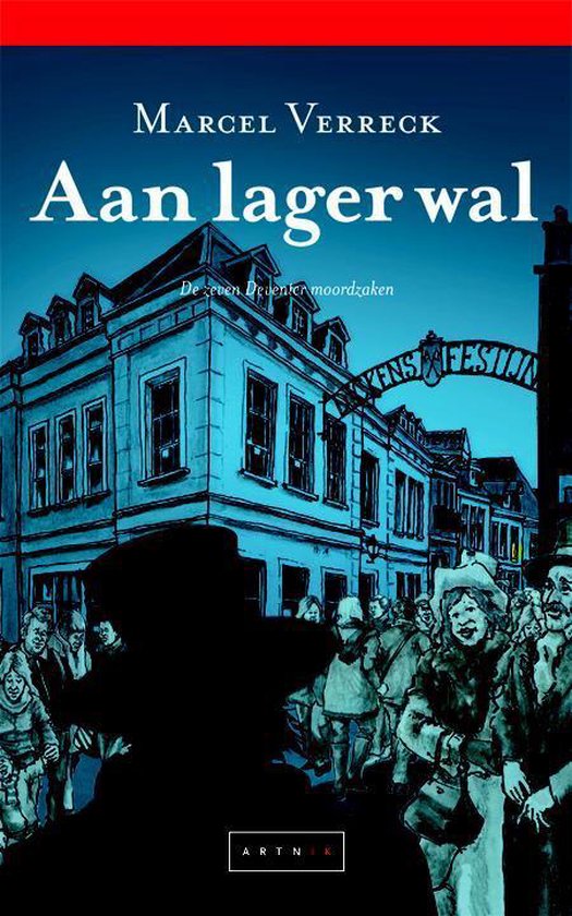 De zeven Deventer moordzaken 6 - Aan lager wal - cover