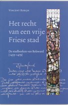 Middeleeuwse studies en bronnen 87 -   Het recht van een vrije Friese stad