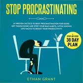 Stop Procrastinating, 67 Proven Tactics To Beat Procrastination for Good.Get Things Done and Stop Your Bad Habits, Little-Known Life Hacks to Boost Your Productivity + Step-by-Step 30-Day Plan