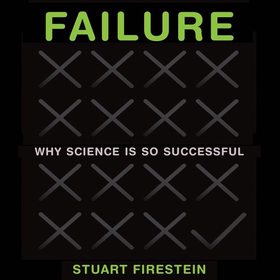 Failure: Why Science Is So Successful