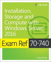 Exam Ref - Exam Ref 70-740 Installation, Storage and Compute with Windows Server 2016
