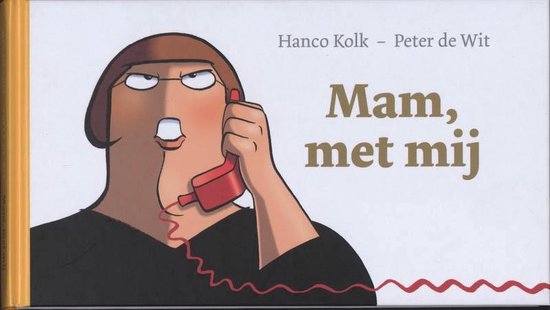 Cover van het boek 'Mam, met mij' van Peter de Wit en Hanco Kolk