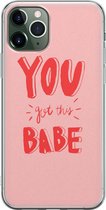 iPhone 11 Pro Max hoesje siliconen - You got this babe! - Soft Case Telefoonhoesje - Tekst - Transparant, Roze