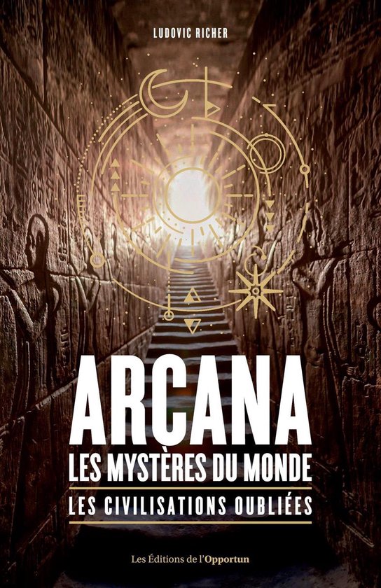 Arcana : les mystères du monde - Les civilisations oubliée ... - cover