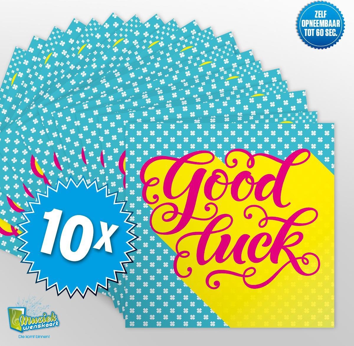 10x Muziekwenskaart - Good Luck – zelf opneembaar – 60 seconden – 21x21cm – hoge kwaliteit – inclusief envelop