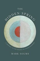 The Hidden Spring – A Journey to the Source of Consciousness