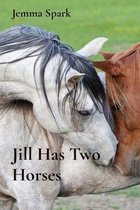 The Jill- Jill Has Two Horses