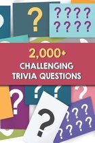 2,000+ Challenging Trivia Questions