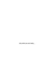 only when you are ready