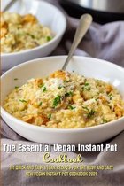 The Essential Vegan Instant Pot Cookbook 101 Quick And Easy Vegan Recipes For The Busy And Lazy New Vegan Instant Pot Cookbook 2021