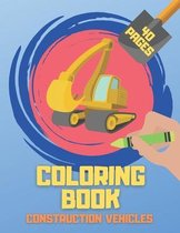 Construction Vehicles Coloring Book: For Kids And Toddlers