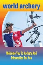 World Archery: Welcome You To Archery And Information For You