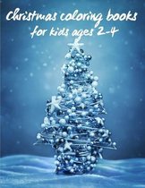 Christmas coloring books for kids ages 2-4: Christmas coloring book for toddlers - Christmas Toddler Coloring Book