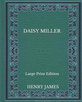 Daisy Miller - Large Print Edition