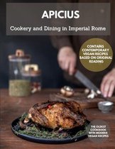 COOKERY AND DINING IN IMPERIAL ROME Apicius