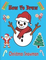 How To Draw Christmas Snowman