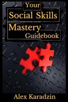 Your Social Skills Mastery Guidebook