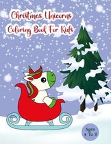 Christmas Unicorns Coloring Book For Kids ages 4-8