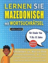 LERNEN SIE MAZEDONISCH MIT WORTSUCHRÄTSEL FÜR KINDER VON 9 BIS 12 JAHRE - Entdecken Sie, Wie Sie Ihre Fremdsprachenkenntnisse Mit Einem Lustigen Vokabeltrainer Verbessern Können - Finden Sie 2000 Wörter Um Zuhause Zu Üben