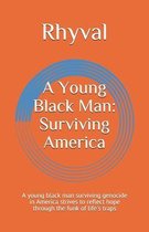 A Young Black Man: Surviving America