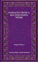 Passages From A Relinquished Work - Original Edition