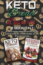 Keto Bread and Desserts: 2 Books in 1