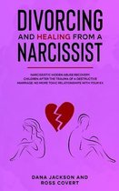 Divorcing and Healing from a Narcissist