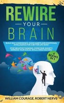 Rewire Your Brain: Build Self-Confidence, Good Habits & Emotional Intelligence for a Better Life NOW! 4 Books In 1