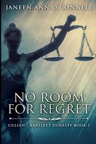 No Room For Regret (Cullen - Bartlett Dynasty Book 1)