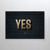 Walljar - It Only Takes 1 Yes - Muurdecoratie - Poster met lijst