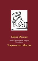 Maurice, philosophe de comptoir (4ème partie)