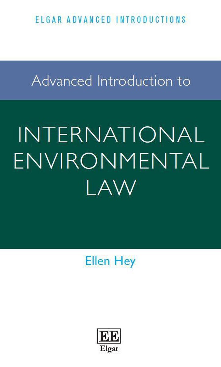Advanced Introduction to International Environmental Law - Ellen Hey