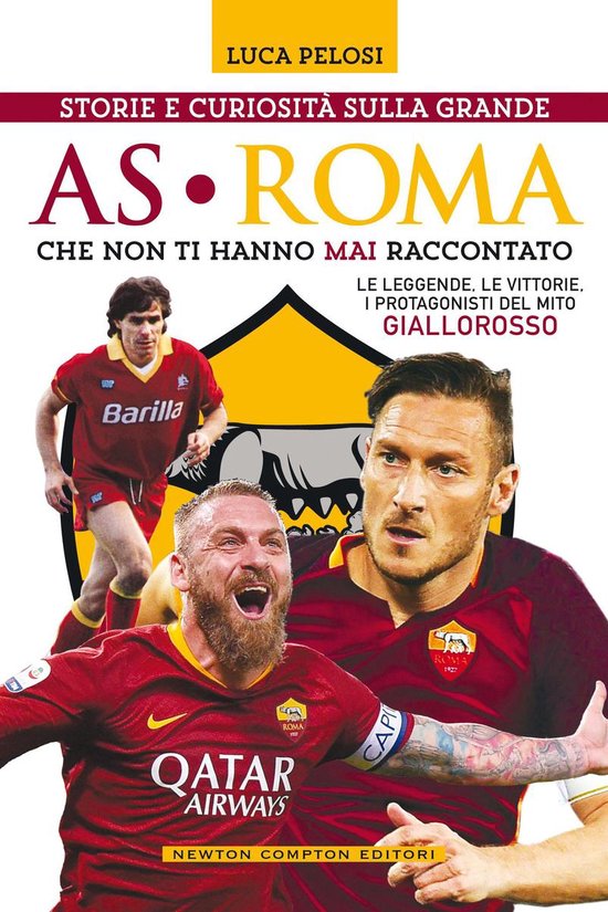 Storie e curiosità sulla grande AS Roma che non ti hanno mai raccontato ...
