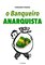 O Banqueiro Anarquista - Pessoa Fernando