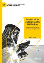 Palgrave Studies in Business, Arts and Humanities - Bedouin Visual Leadership in the Middle East