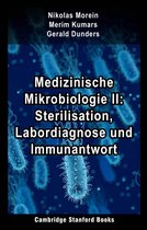 Medizinische Mikrobiologie II: Sterilisation, Labordiagnose und Immunantwort