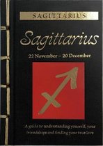 Sagittarius: A Guide to Understanding Yourself, Your Friendships and Finding Your True Love