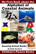 My First Book about the Alphabet of Coastal Animals: Amazing Animal Books - Children's Picture Books