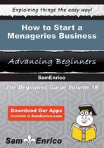 How to Start a Menageries Business