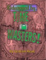 The Time Wasters - Kidnapped by Time Wasters
