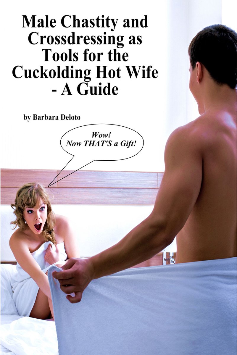 Male Chastity and Crossdressing as Tools for the Cuckolding Hot Wife A Guide (ebook),.. afbeelding