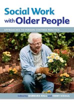 Social Work With Older People: Approaches To Person-Centred Practice